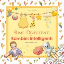 Rime divertenti per bambini intelligenti. Prime Paroline. Ediz. a colori libro di Sødern Anya