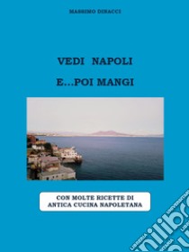 Vedi Napoli e... poi mangi libro di Dinacci Massimo