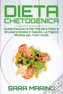 Dieta chetogenica libro di Marino Sara