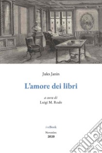 L'amore dei libri libro di Janin Jules; Reale L. M. (cur.)