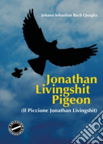 Il piccione Jonathan Livingshit libro di Johann Sebastian Bach Quaglia