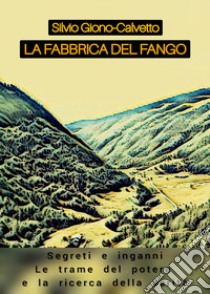 La fabbrica del fango libro di Giono-Calvetto Silvio