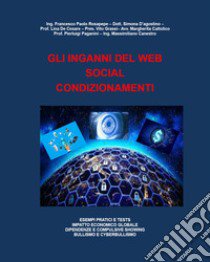 Gli inganni del web social condizionamenti libro di Rosapepe Francesco Paolo