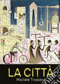 La città libro di Tropiano Michele