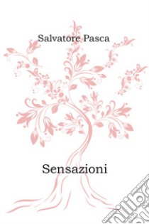 Sensazioni libro di Pasca Salvatore