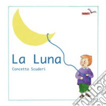 La luna libro di Scuderi Concetta