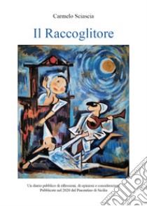 Il raccoglitore libro di Sciascia Carmelo