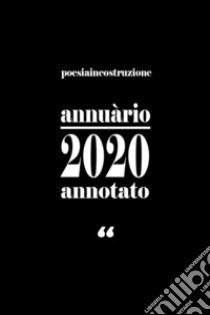 Annuàrio 2020. PoesiaInCostruzione libro