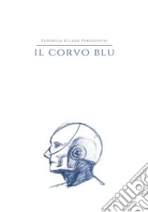 Il corvo blu libro di Peruzzotti Federico Ellade