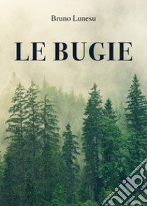 Le bugie libro di Lunesu Bruno