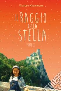 Il raggio della stella. Vol. 2 libro di Khammoon Wanpen