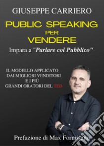 Public speaking per vendere libro di Carriero Giuseppe
