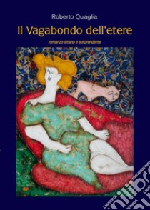 Il vagabondo dell'etere libro di Quaglia Roberto