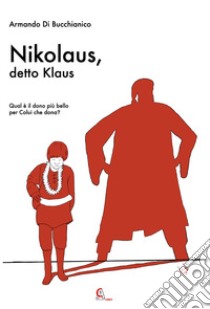 Nikolaus, detto Klaus libro di Di Bucchianico Armando