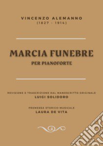 Marcia funebre per pianoforte. Partitura libro di Solidoro Luigi