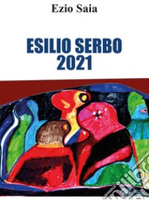 Esilio serbo libro di Saia Ezio