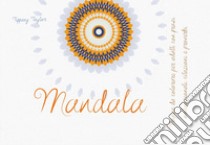 Mandala. Pagine da colorare per adulti con frasi motivazionali