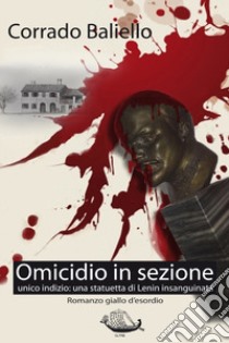 Omicidio in sezione libro di Baliello Corrado