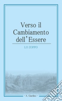 Verso il cambiamento dell'essere libro di Giardino A.