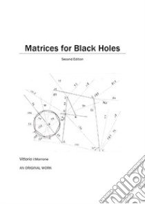 Matrices for black holes libro di Morrone Vittorio Italo