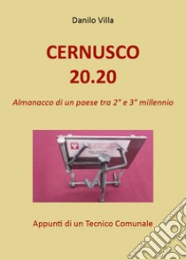 Cernusco 20.20 libro di Villa Danilo