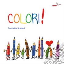 Colori! libro di Scuderi Concetta