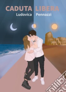 Caduta libera libro di Pennazzi Ludovica