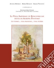 La villa imperiale di Boscotrecase detta di Agrippa Postumo libro di Morelli Angela; Romano Maria; Vangone Amalia