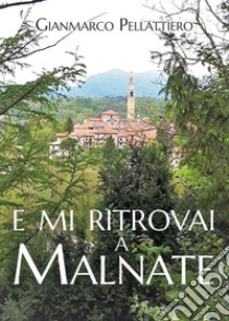 E mi ritrovai a Malnate libro di Pellattiero Gianmarco