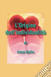 L'origine dell'individualità libro di Galfo Irene