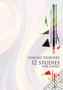 12 studies for piano libro di Pionieri Simone