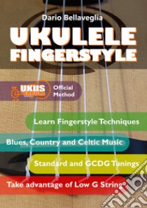 Ukulele Fingerstyle libro di Bellaveglia Dario