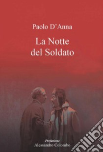 La notte del soldato libro di D'Anna Paolo