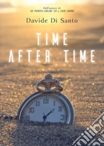 Time after time libro di Di Santo Davide