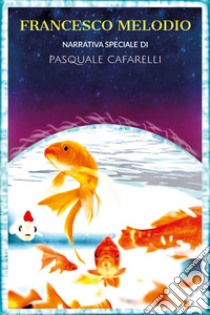 Francesco Melodio libro di Cafarelli Pasquale