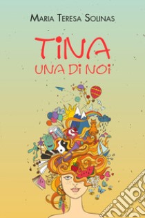 Tina libro di Solinas Maria Teresa