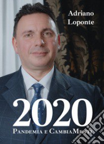 2020. Pandemia e cambiamenti libro di Loponte Adriano