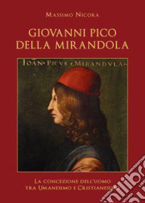 Giovanni Pico della Mirandola libro di Nicora Massimo