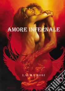 Amore infernale libro di Rosi Laura