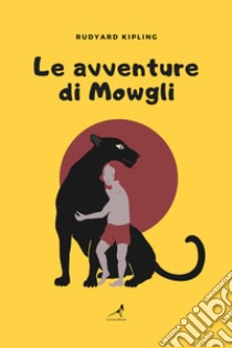 Le avventure di Mowgli libro di Kipling Rudyard