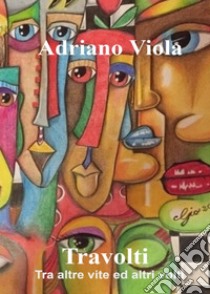 Travolti libro di Viola Adriano