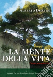 La mente della vita libro di Dubbini Alberto