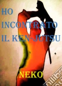 Ho incontrato il Ken-Jutsu libro di Neko