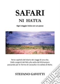 Safari ni hatua. Ogni viaggio inizia con un passo libro di Gavotti Stefano