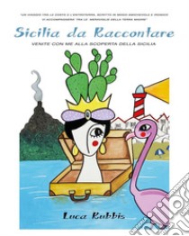 Sicilia da raccontare libro di Rubbis Luca