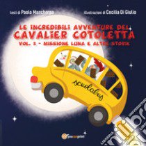 Pedalando per la contea di Terranova. Le incredibili avventure del Cavalier Cotoletta. Vol. 3 libro di Mascherpa Paolo