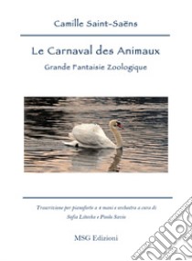 Carnaval des animaux. Grande Fanatisie Zoologique (Le) libro di Litovka Sofia; Savio Paolo