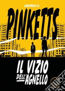 Il vizio dell'agnello libro di Pinketts Andrea G.