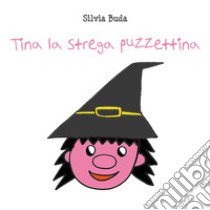 Tina la strega puzzettina libro di Buda Silvia