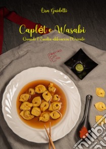 Caplét e wasabi. Quando l'Emilia abbraccia l'Oriente libro di Guidetti Lisa; Paprika con Lisa